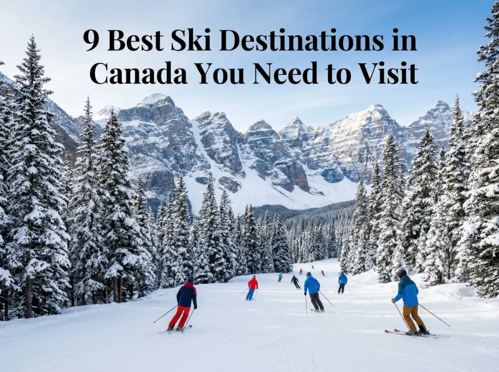9 Best Ski Destinations in Canada You Need to Visit