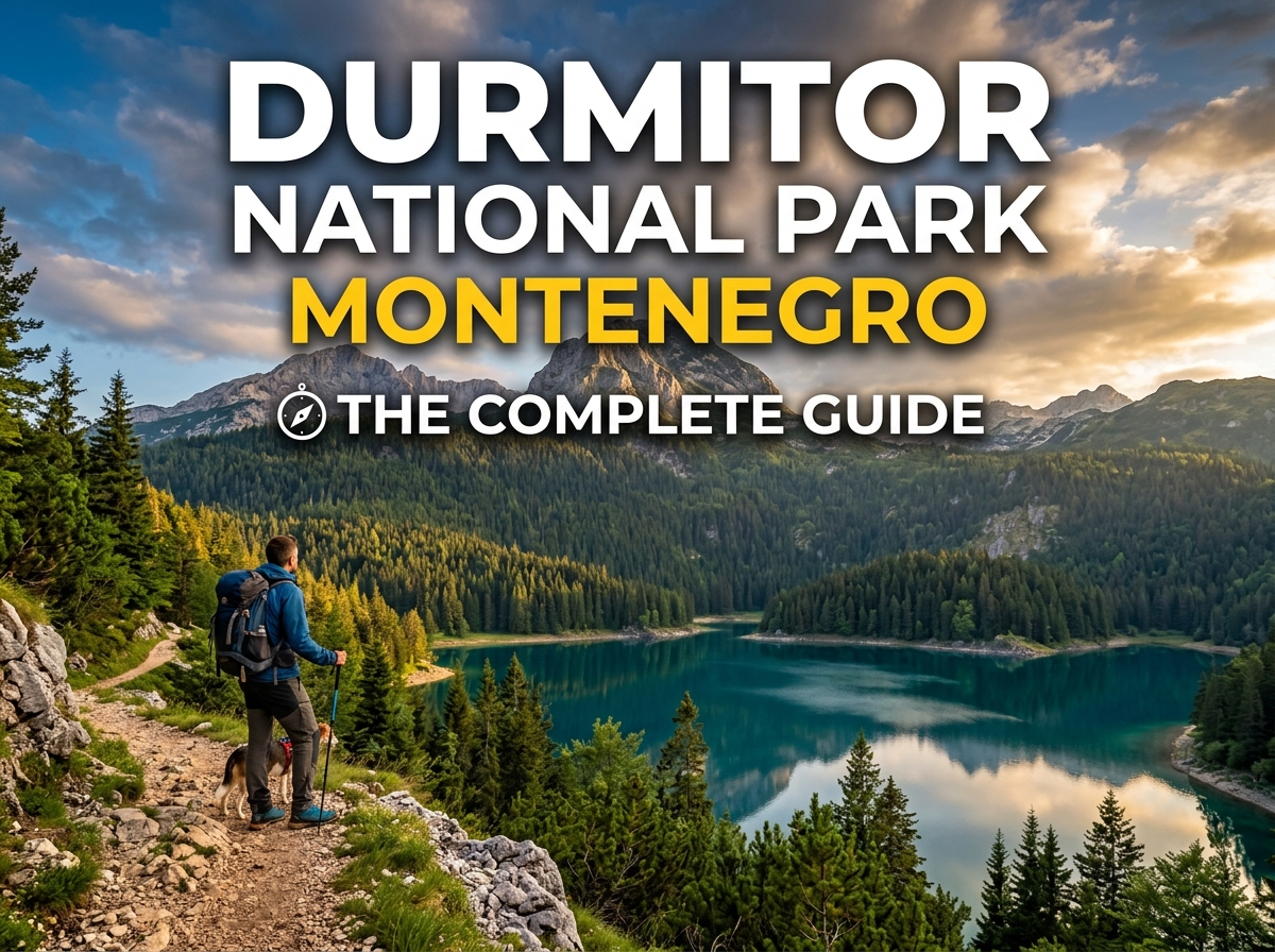 Durmitor National Park Montenegro: The Complete Guide