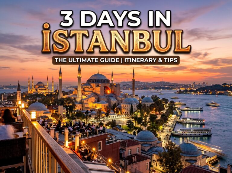 3 Days in Istanbul: The Perfect Itinerary for First Timers