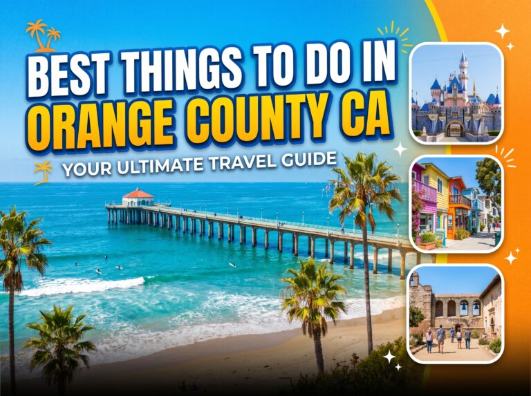Best Things to Do in Orange County CA