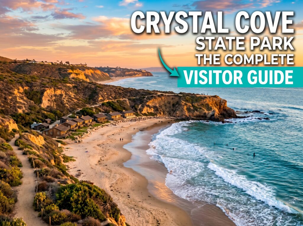 Crystal Cove State Park: The Complete Visitor Guide