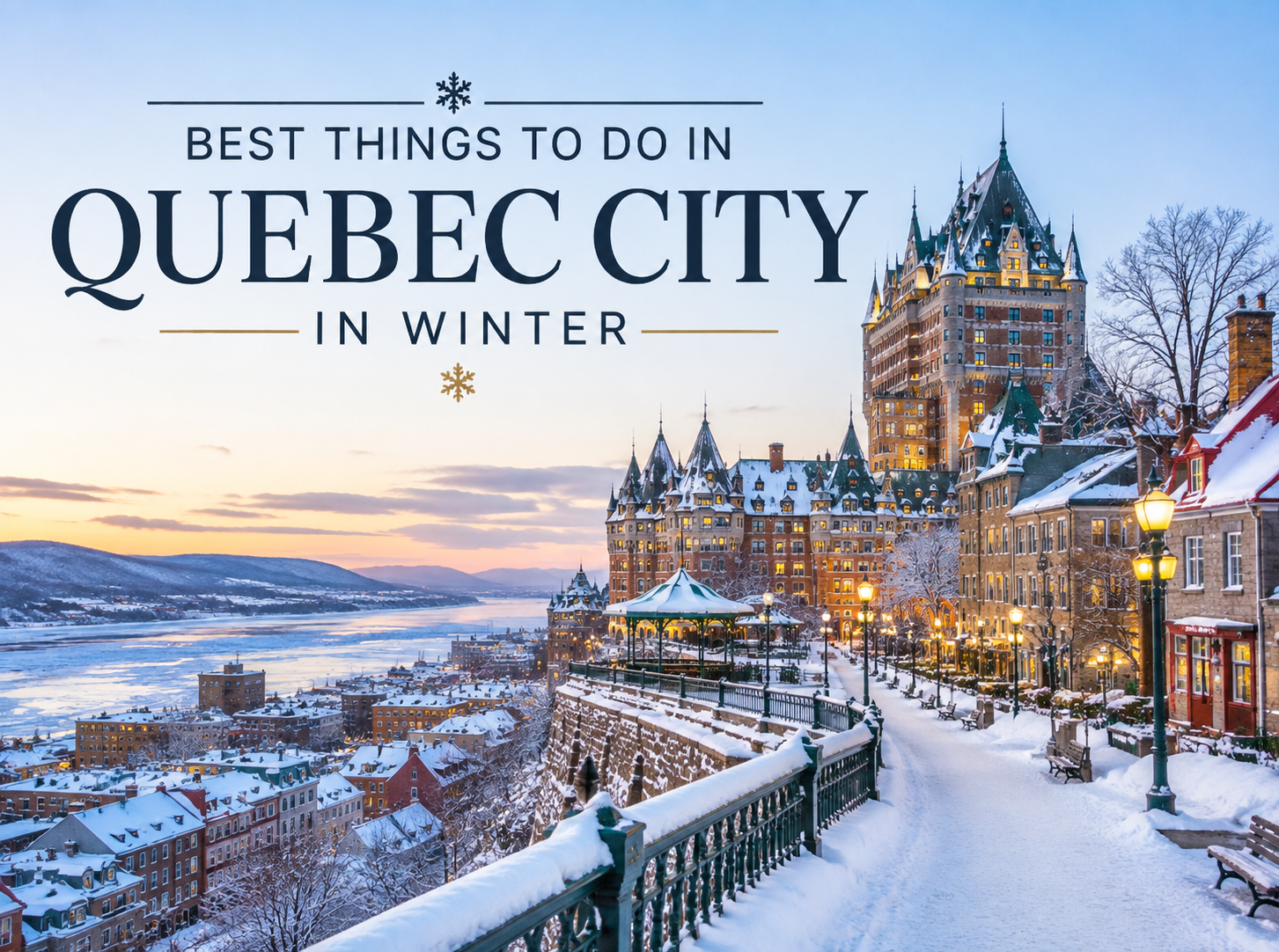 Best Things to Do in Quebec City in Winter