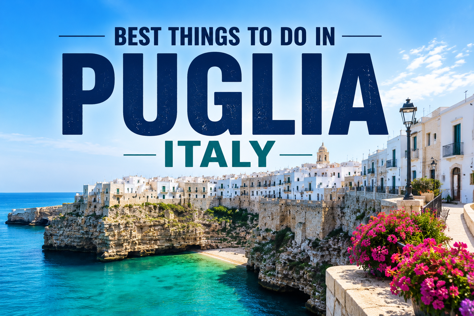 Best Things to Do in Puglia Italy